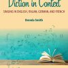 Diction in Context: Singing in English, Italian, German, and French (PDF)