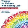 Listening and Spoken Language Therapy for Children With Hearing Loss: A Practical Auditory-Based Guide, First Edition (PDF)