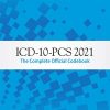ICD-10-PCs 2021: The Complete Official Codebook (PDF)