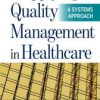 Applying Quality Management in Healthcare: A Systems Approach, Fifth Edition (PDF Book)
