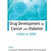 Drug Development for Cancer and Diabetes: A Path to 2030 (PDF)