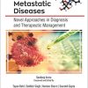 Metastatic Diseases: Novel Approaches in Diagnosis and Therapeutic Management (PDF)