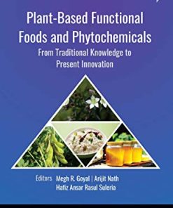 Plant-Based Functional Foods and Phytochemicals: From Traditional Knowledge to Present Innovation (Innovations in Plant Science for Better Health) (PDF)