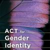 ACT for Gender Identity (PDF)