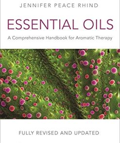 Essential Oils (Fully Revised and Updated 3rd Edition): A Comprehensive Handbook for Aromatic Therapy (PDF)