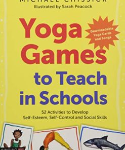 Yoga Games to Teach in Schools: 52 Activities to Develop Self-Esteem, Self-Control and Social Skills (PDF)