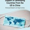 Transitioning Healthcare Support in Developing Countries From the US to China: Emerging Research and Opportunities (PDF)