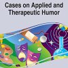Cases on Applied and Therapeutic Humor (PDF)