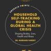 Household Self-tracking During a Global Health Crisis: Shaping Bodies, Lives, Health and Illness (Emerald Points) 2022 Original PDF