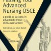 Passing Your Advanced Nursing OSCE (A Guide to Success in Advanced Clinical Skills Assessment) (PDF)