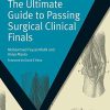 The Ultimate Guide to Passing Surgical Clinical Finals (MasterPass) (PDF)