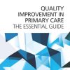 Quality Improvement in Primary Care: The Essential Guide (PDF)