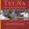 Tui na: A Manual of Chinese Massage Therapy