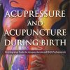 Acupressure and Acupuncture during Birth (PDF)