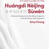 A Field Guide to the Huángdì Nèijing Sùwèn (The Classics of Chinese Medicine in Clinical Practice) (PDF)