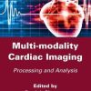 Multi-modality Cardiac Imaging: Processing and Analysis