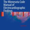 The Minnesota Code Manual of Electrocardiographic Findings: Standards and Procedures for Measurement and Classification / Edition 2 (EPUB)