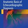Anatomic Basis of Echocardiographic Diagnosis (PDF)