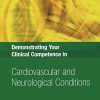 Demonstrating Your Clinical Competence in Cardiovascular and Neurological Conditions (Primary Care Nursing Series)