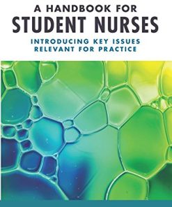 A Handbook for Student Nurses 2016-2017: Introducing Key Issues Relevant for Practice (EPUB)