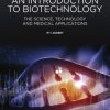 An Introduction to Biotechnology: The Science, Technology and Medical Applications
