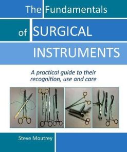 Fundamentals of Surgical Instruments: A Practical Guide to Their Recognition, Use and Care (EPUB)