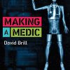 Making a Medic: The Ultimate Guide to Medical School (PDF)