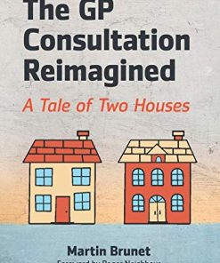 The GP Consultation Reimagined: A tale of two houses (PDF)