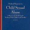 Medical Response to Child Sexual Abuse 2E (PDF Book)