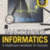 Mastering Informatics: A Healthcare Handbook for Success