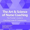 The Art and Science of Nurse Coaching: The Provider’s Guide to Coaching Scope and Competencies, 2nd Edition (PDF)