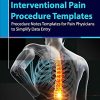 Interventional Pain Procedure Templates: Procedure Notes Templates for Pain Physicians to Simplify Data Entry (AZW3)