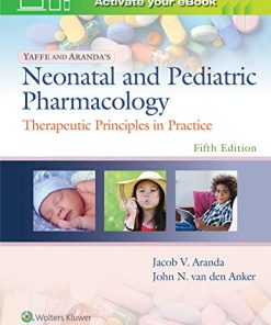 Yaffe and Aranda’s Neonatal and Pediatric Pharmacology: Therapeutic Principles in Practice, 5ed (ePub+azw3+Converted PDF)
