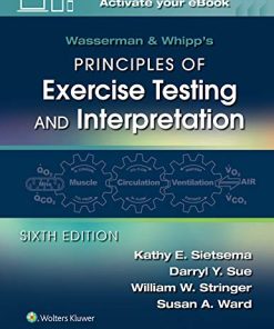 Wasserman & Whipp’s Principles of Exercise Testing and Interpretation: Including Pathophysiology and Clinical Applications, 6th Edition (PDF)