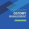 Wound, Ostomy and Continence Nurses Society Core Curriculum: Ostomy Management, 2ed (ePub3+Converted PDF)