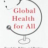 Global Health for All: Knowledge, Politics, and Practices (PDF Book)