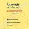 Pathologies rétiniennes : 100 études cliniques: 100 Etudes Cliniques (Ophtalmologie Pratique) (French Edition) (PDF)