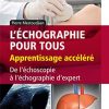 L’échographie pour tous : apprentissage accéléré: De l’échoscopie à l’échographie d’expert (Hors collection) (French Edition) (True PDF + ToC + Index)