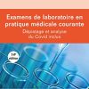 Examens de laboratoire en pratique médicale courante: Dépistage et analyse du Covid inclus, 14eme Edition (PDF)