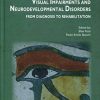 Visual Impairments and Neurodevelopmental Disorders: From Diagnosis to Rehabilitation (Mariani Foundation Paediatric Neurology) (PDF)
