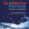 La Médecine thermale – Données scientifiques: Préface du Professeur Daniel Couturier (JOHN LIBBEY) (French Edition) (PDF)