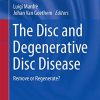 The Disc and Degenerative Disc Disease: Remove or Regenerate? (New Procedures in Spinal Interventional Neuroradiology) (PDF Book)