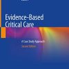 Evidence-Based Critical Care: A Case Study Approach, 2nd Edition (PDF Book)