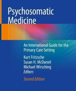 Psychosomatic Medicine: An International Guide for the Primary Care Setting, 2nd Edition (PDF)