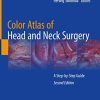 Color Atlas of Head and Neck Surgery: A Step-by-Step Guide (PDF)