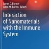 Interaction of Nanomaterials with the Immune System (Molecular and Integrative Toxicology) (PDF)