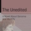 The Unedited: A Novel About Genome and Identity (Science and Fiction) (PDF)