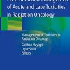 Prevention and Management of Acute and Late Toxicities in Radiation Oncology: Management of Toxicities in Radiation Oncology (PDF)