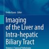 Imaging of the Liver and Intra-hepatic Biliary Tract: Volume 2: Tumoral Pathologies (Medical Radiology) (PDF Book)