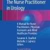 The Nurse Practitioner in Urology: A Manual for Nurse Practitioners, Physician Assistants and Allied Healthcare Providers, 2nd Edition (PDF)